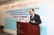 Speaking at the Launch Ceremony for PolyU-PekingU-UChicago Collaboration for Advancing Social Work Education and Research, the Secretary for Labour and Welfare, Mr Matthew Cheung Kin-chung, said that the international partnership fostered and the intellectual work produced in the fields of social work, social welfare and social policy by this platform would serve to improve the quality of social work education in all three places.