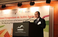 The Secretary for Labour and Welfare, Mr Matthew Cheung Kin-chung, speaks at the International Symposium on Active Ageing organised by the Institute of Active Ageing of the Hong Kong Polytechnic University (PolyU). He emphasised that society should embrace the challenges of an ageing community in a positive and proactive fashion.