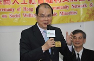 During his speech at the opening ceremony of Hong Kong Community Network, the Secretary for Labour and Welfare, Mr Matthew Cheung Kin-chung, says that the Administration will continue to address the ethnic minorities’ need in education, employment and social networking so as to build a more cohesive society.