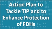 Action Plan to Tackle TIP and to Enhance Protection of FDHs